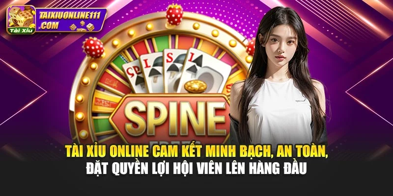 Tài xỉu online cam kết minh bạch, an toàn, đặt quyền lợi hội viên lên hàng đầu